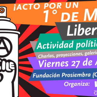 Acto por un 1ero de Mayo Libertario. Abril 27 de 2018