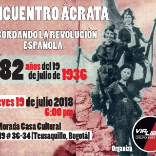Encuentro Ácrata: Recordando la Revolución Española. Julio 19 de 2018