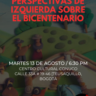 Foro: Perspectivas de izquierda sobre el Bicentenario Foro: Perspectivas de izquierda sobre el Bicentenario