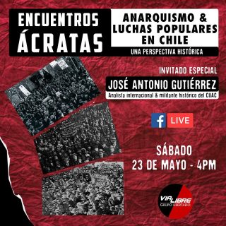 Encuentros Ácratas: Anarquismo y luchas populares en Chile