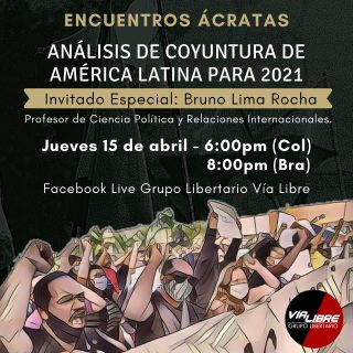 Encuentros Ácratas: Análisis de coyuntura de América Latina para 2021