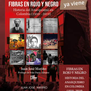Ya viene el libro «Fibras en Rojo y Negro. Historia del Anarquismo en Colombia (1910-2019)»