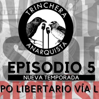 Trinchera Anarquista. Episodio 5